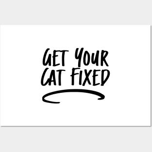 Get Your Cat Fixed Posters and Art